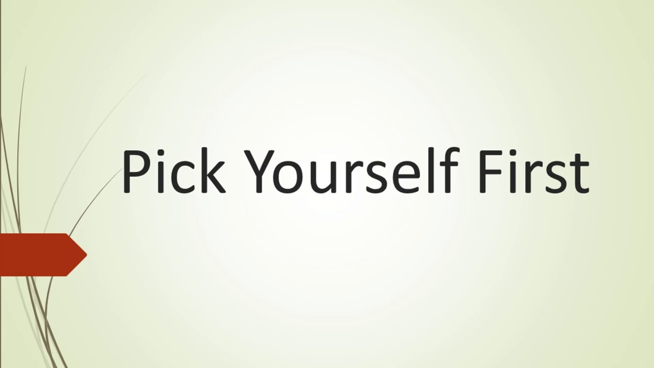 Pick Yourself First Primary Goals